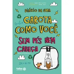 Diário de uma garota como você - Sem pés nem cabeça