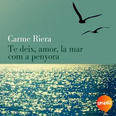 Te deix, amor, la mar com a penyora (40 aniv.)