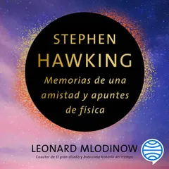 Stephen Hawking: Memorias de una amistad y apuntes de física