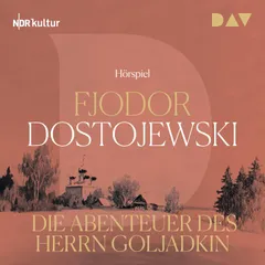 Die Abenteuer des Herrn Goljadkin