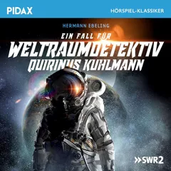 Ein Fall für Weltraumdetektiv Quirinus Kuhlmann