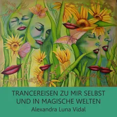 Trancereisen zu mir selbst und in magische Welten