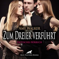 Zum Dreier verführt / nach allen Regeln der Kunst ...