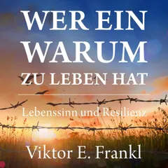 Wer ein Warum zu leben hat