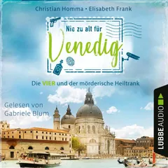 Nie zu alt für Venedig - Die VIER - Die VIER und der mörderische Heiltrank, Teil 2