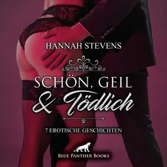 Schön, Geil und Tödlich / Werden ihre Triebe sie teuer zu stehen kommen?