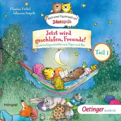 Jetzt wird geschlafen, Freunde! Gutenachtgeschichten mit Tiger und Bär. Teil 1