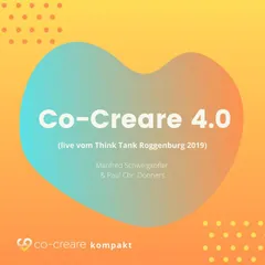Co-Creare 4.0 (live vom Think Tank Roggenburg 2019)