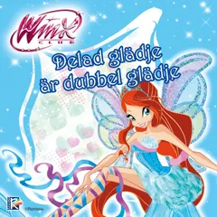 Winx Club: Delad glädje är dubbel glädje