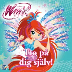 Winx Club: Tro på dig själv!