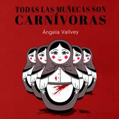 Todas las muñecas son carnívoras