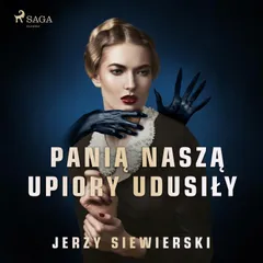 Panią naszą upiory udusiły