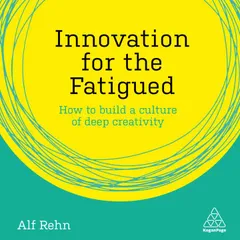 Innovation for the Fatigued