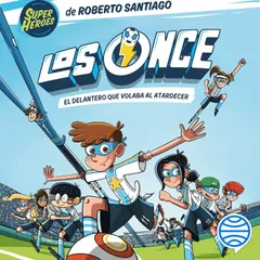 Los Once 1. El delantero que volaba al atardecer