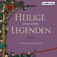 Heilige und ihre Legenden: März