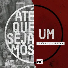 Até que sejamos um