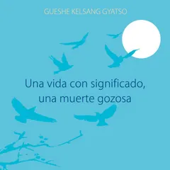 Una vida con significado, una muerte gozosa