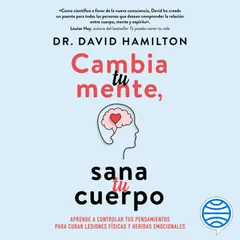 Cambia tu mente, sana tu cuerpo