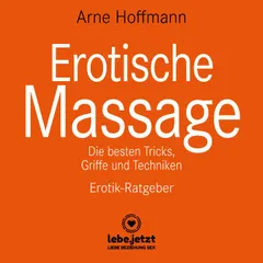Erotische Massage / Eine sinnliche Massage kann eine der beglückendsten sexuellen Aktivitäten sein ...