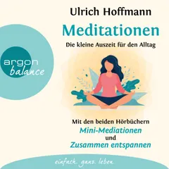Meditationen - Die kleine Auszeit für den Alltag