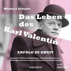 Das Leben des Karl Valentin - Erfolg zu zweit
