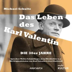 Das Leben des Karl Valentin - Die 30er Jahre