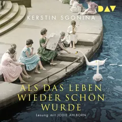 Als das Leben wieder schön wurde