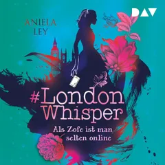 #London Whisper – Teil 1: Als Zofe ist man selten online