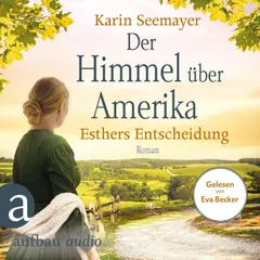 Der Himmel über Amerika - Esthers Entscheidung