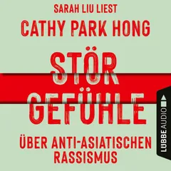 Störgefühle - Über anti-asiatischen Rassismus