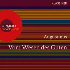 Augustinus. Vom Wesen des Guten