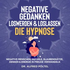 Negative Gedanken loswerden & loslassen - die Hypnose