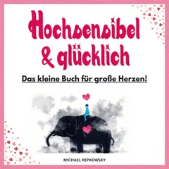 Hochsensibel und glücklich