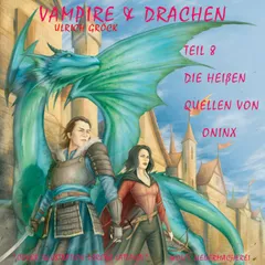 Die heißen Quellen von Oninx - Vampire und Drachen (Teil 8)