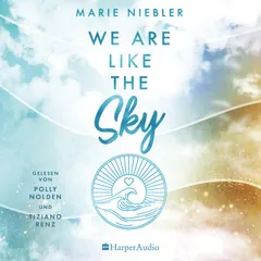We Are Like the Sky (ungekürzt)