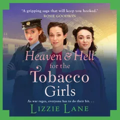 Heaven and Hell for the Tobacco Girls
