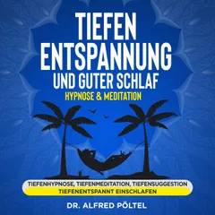 Tiefenentspannung und guter Schlaf - Hypnose & Meditation