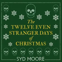 The Twelve Even Stranger Days of Christmas