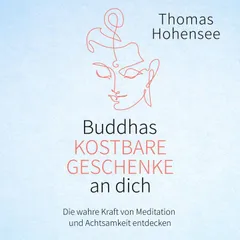 Buddhas kostbare Geschenke an dich