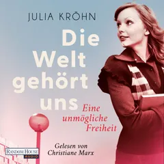 Die Welt gehört uns  - Eine unmögliche Freiheit -