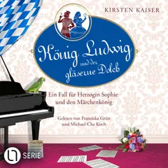 König Ludwig und der gläserne Dolch - Neuschwanstein-Krimi - Ein Fall für Herzogin Sophie und den Märchenkönig, Teil 2