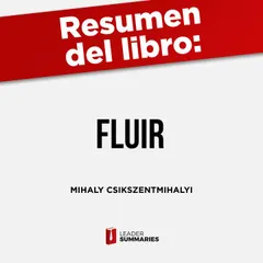 Resumen del libro "Fluir" de Mihaly Csikszentmihalyi