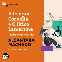 A insigne Cornélia e O lírico Lamartine: Dois contos de Alcântara Machado