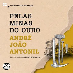 Pelas minas do ouro: Trechos selecionados de Cultura e Opulência do Brasil