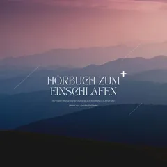 Hörbuch zum Einschlafen: Die besten Meditationen, Hypnosen & Traumreisen zum Einschlafen & Durchschlafen