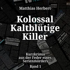 Kolossal Kaltblütige Killer