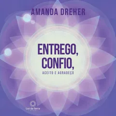 Entrego, Confio, Aceito e Agradeço