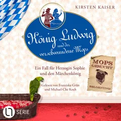 König Ludwig und der verschwundene Mops - Neuschwanstein-Krimi - Ein Fall für Herzogin Sophie und den Märchenkönig, Teil 3