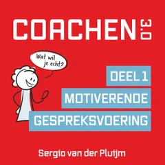 Coachen 3.0 Deel 1: Gids voor Coachende Professionals