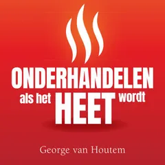 Onderhandelen Als het Heet Wordt
